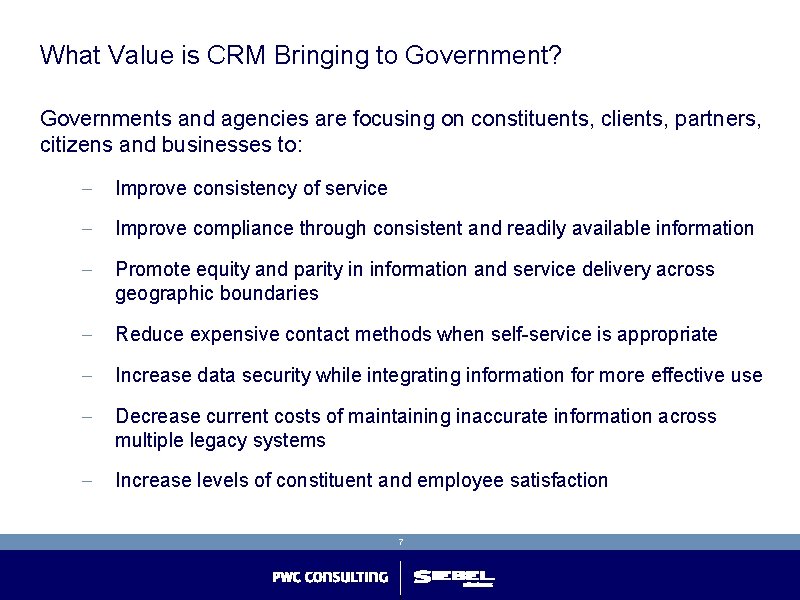 What Value is CRM Bringing to Government? Governments and agencies are focusing on constituents, What Value is CRM Bringing to Government? Governments and agencies are focusing on constituents,