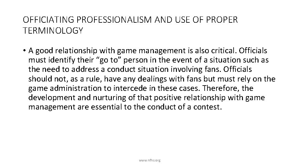 OFFICIATING PROFESSIONALISM AND USE OF PROPER TERMINOLOGY • A good relationship with game management