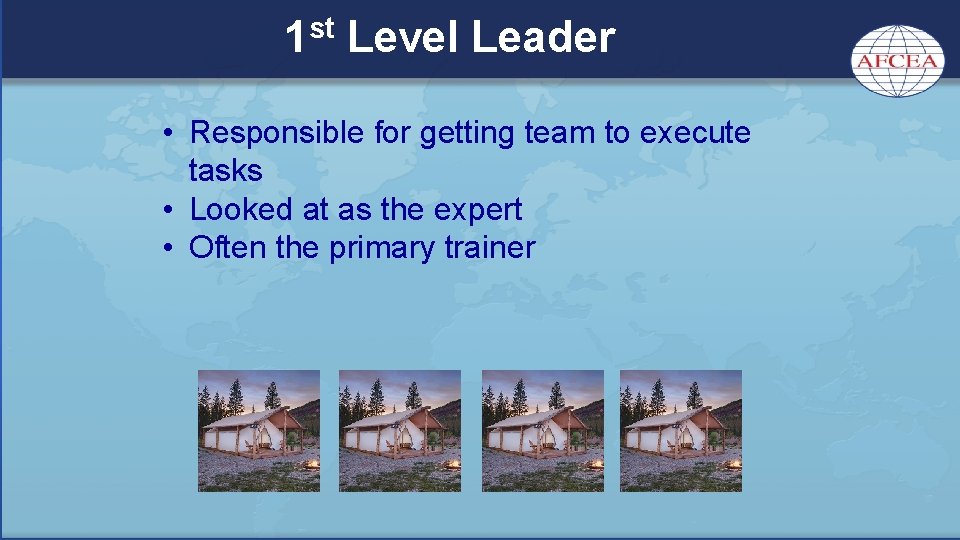 1 st Level Leader • Responsible for getting team to execute tasks • Looked