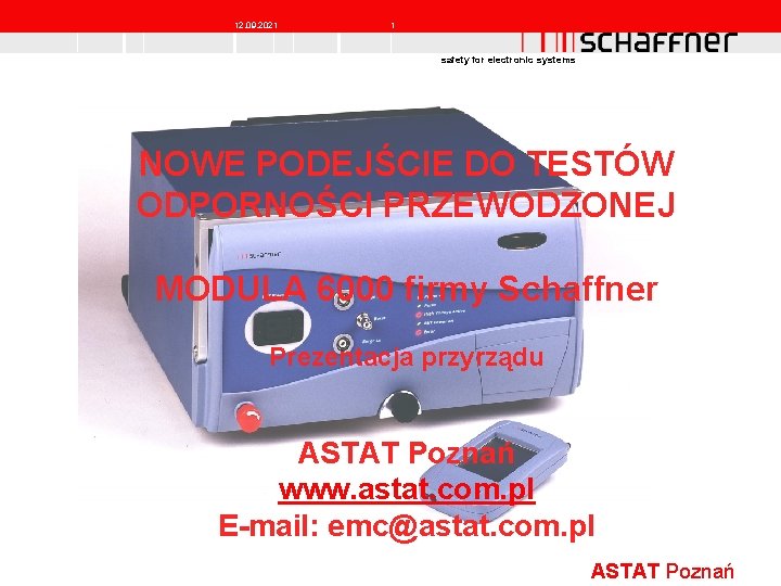 12. 09. 2021 1 safety for electronic systems NOWE PODEJŚCIE DO TESTÓW ODPORNOŚCI PRZEWODZONEJ 12. 09. 2021 1 safety for electronic systems NOWE PODEJŚCIE DO TESTÓW ODPORNOŚCI PRZEWODZONEJ