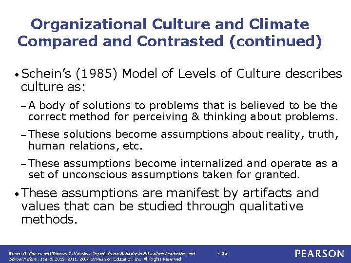 Organizational Culture and Climate Compared and Contrasted (continued) • Schein’s (1985) Model of Levels