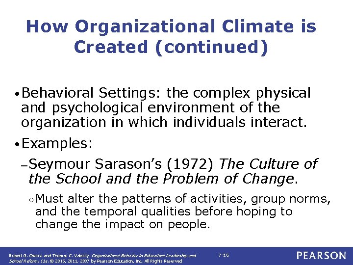 How Organizational Climate is Created (continued) • Behavioral Settings: the complex physical and psychological