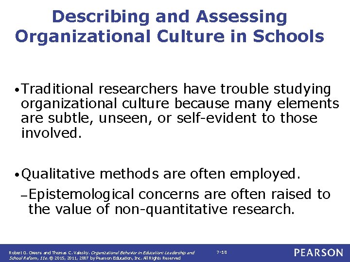 Describing and Assessing Organizational Culture in Schools • Traditional researchers have trouble studying organizational