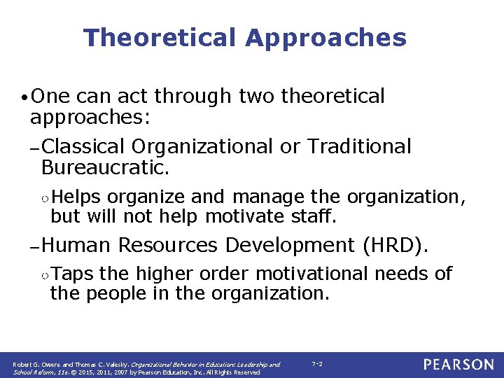 Theoretical Approaches • One can act through two theoretical approaches: – Classical Organizational or