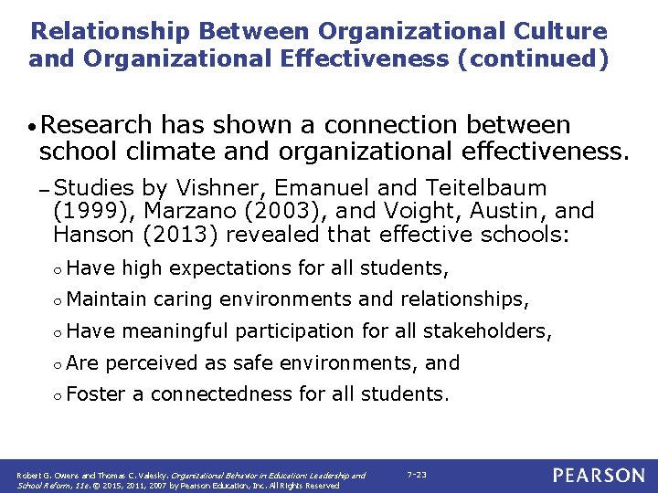 Relationship Between Organizational Culture and Organizational Effectiveness (continued) • Research has shown a connection