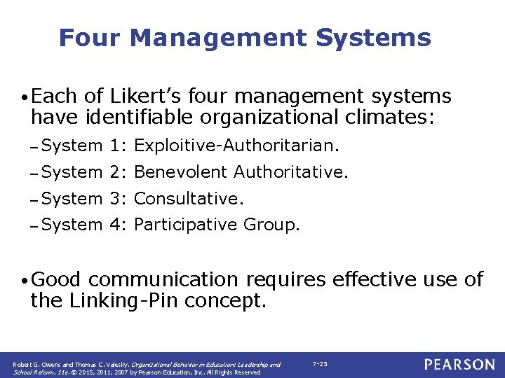 Four Management Systems • Each of Likert’s four management systems have identifiable organizational climates: