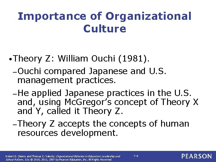 Importance of Organizational Culture • Theory Z: William Ouchi (1981). – Ouchi compared Japanese