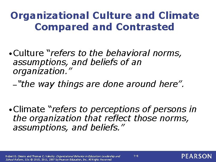 Organizational Culture and Climate Compared and Contrasted • Culture “refers to the behavioral norms,