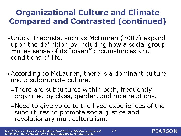 Organizational Culture and Climate Compared and Contrasted (continued) • Critical theorists, such as Mc.