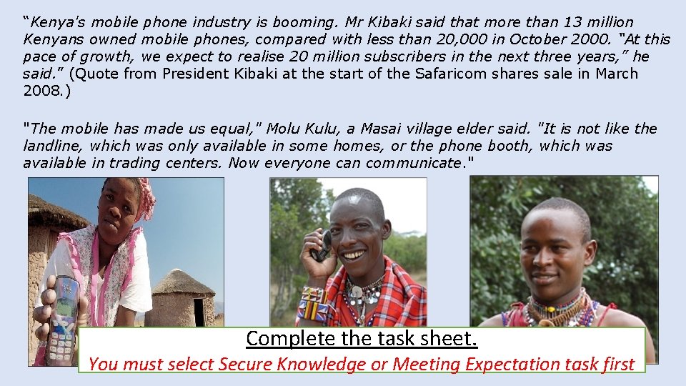 “Kenya's mobile phone industry is booming. Mr Kibaki said that more than 13 million