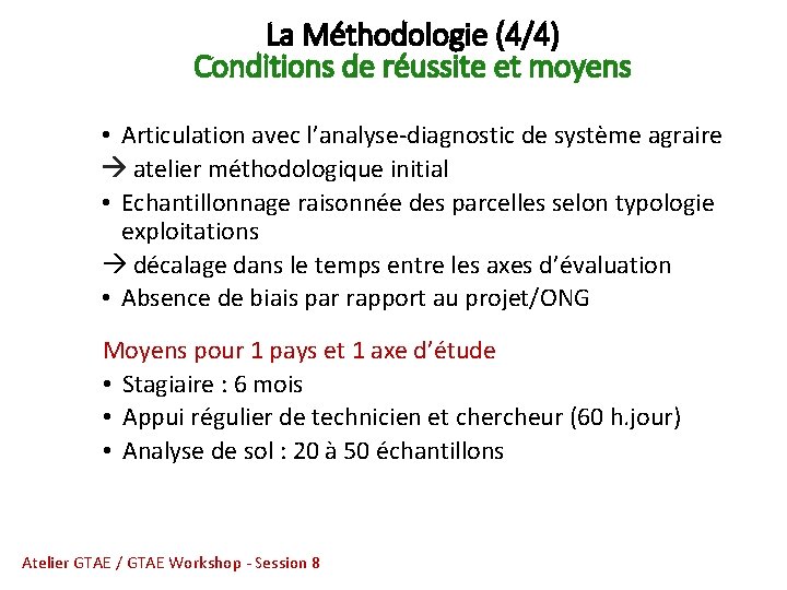 La Méthodologie (4/4) Conditions de réussite et moyens • Articulation avec l’analyse-diagnostic de système