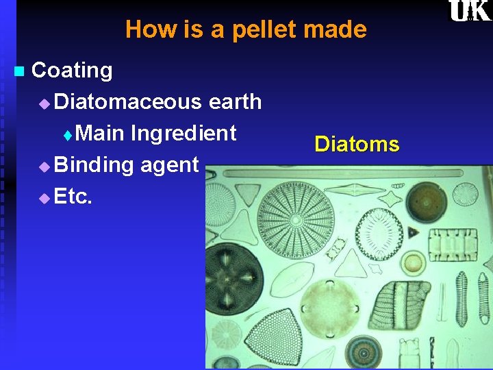 How is a pellet made n Coating u Diatomaceous earth t Main Ingredient u