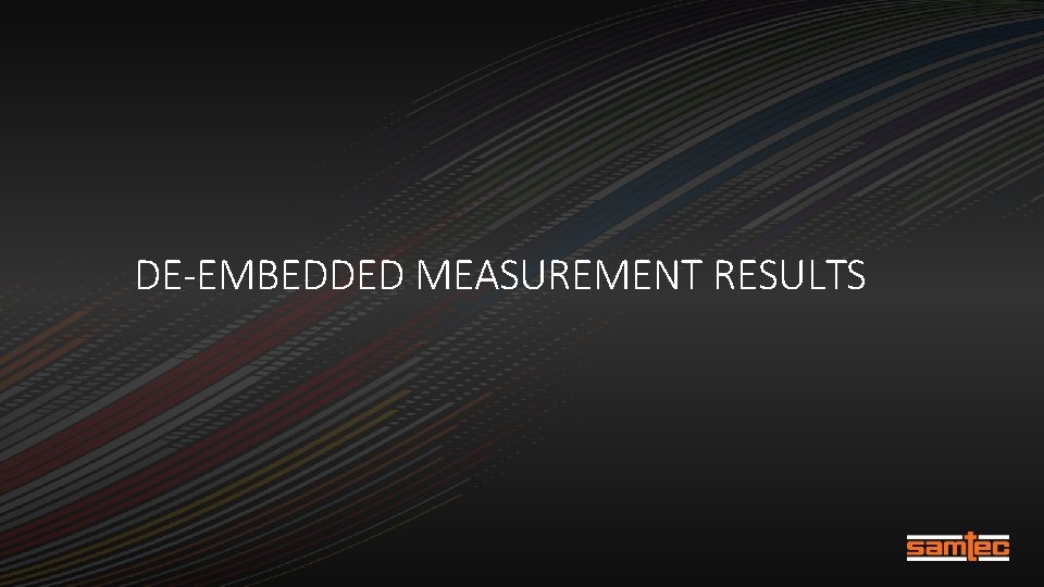 DE-EMBEDDED MEASUREMENT RESULTS 