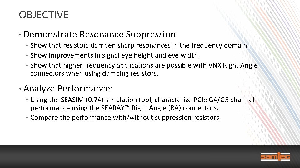 OBJECTIVE • Demonstrate Resonance Suppression: Show that resistors dampen sharp resonances in the frequency