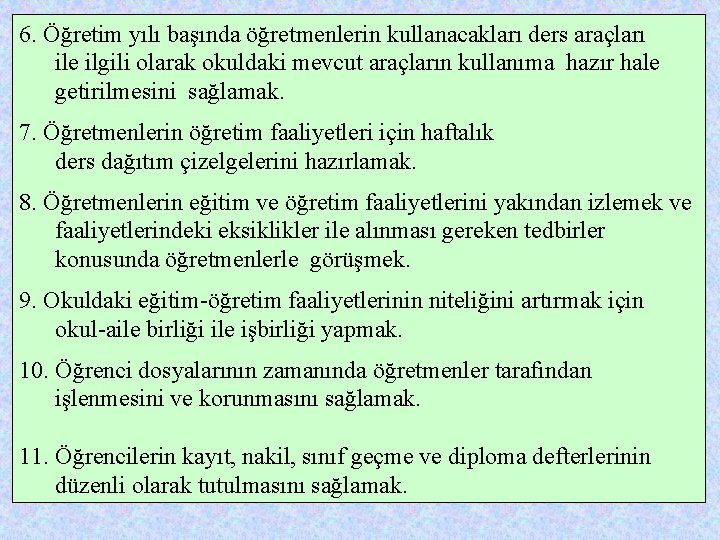 6. Öğretim yılı başında öğretmenlerin kullanacakları ders araçları ile ilgili olarak okuldaki mevcut araçların