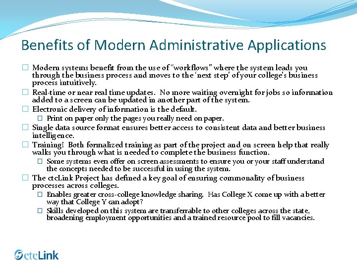 Benefits of Modern Administrative Applications � Modern systems benefit from the use of “workflows”