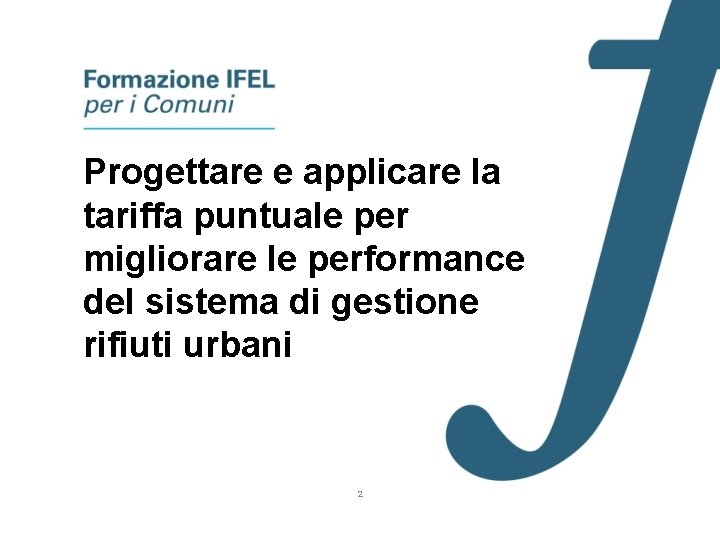 Progettare e applicare la tariffa puntuale per migliorare le performance del sistema di gestione