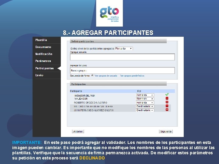 8. - AGREGAR PARTICIPANTES IMPORTANTE: En este paso podrá agregar al validador. Los nombres