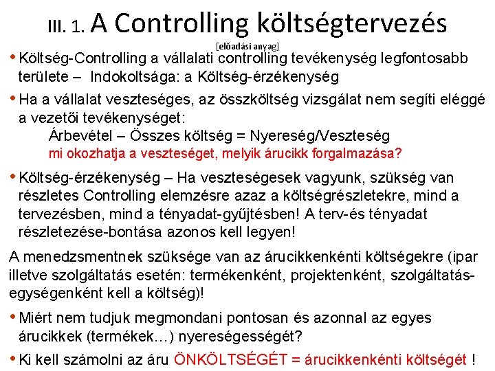 III. 1. A Controlling költségtervezés [előadási anyag] • Költség-Controlling a vállalati controlling tevékenység legfontosabb