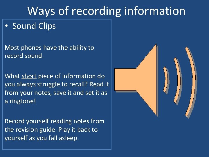 Ways of recording information • Sound Clips Most phones have the ability to record