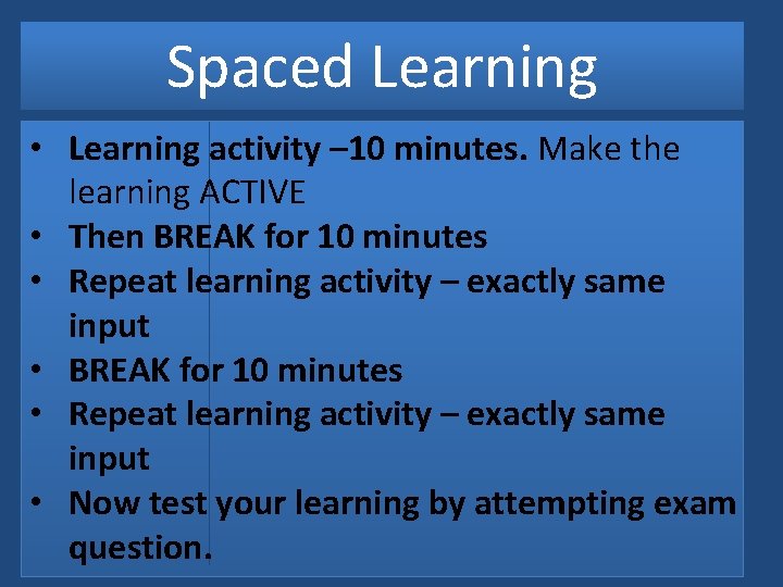 Spaced Learning • Learning activity – 10 minutes. Make the learning ACTIVE • Then