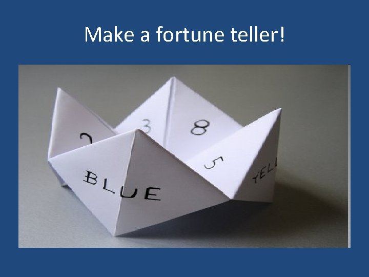 Make a fortune teller! 