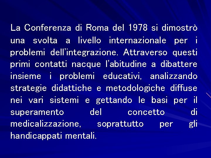 La Conferenza di Roma del 1978 si dimostrò una svolta a livello internazionale per