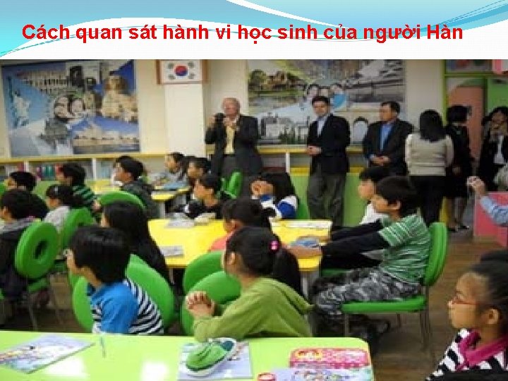 Cách quan sát hành vi học sinh của người Hàn 