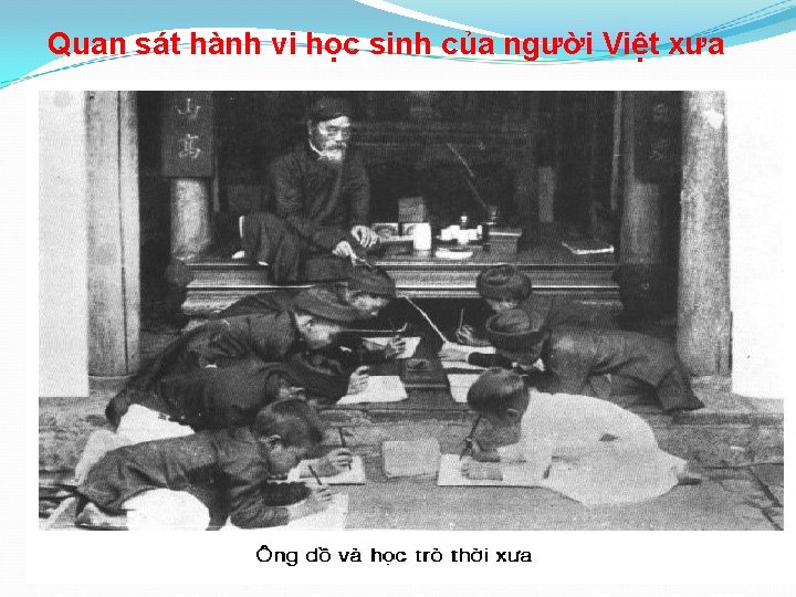 Quan sát hành vi học sinh của người Việt xưa 