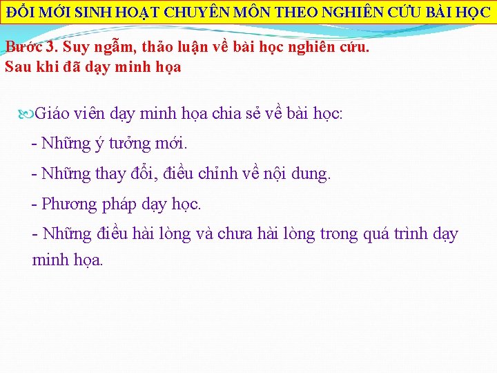 ĐỔI MỚI SINH HOẠT CHUYÊN MÔN THEO NGHIÊN CỨU BÀI HỌC Bước 3. Suy