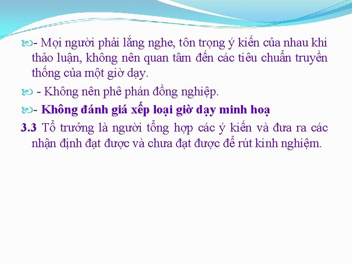  - Mọi người phải lắng nghe, tôn trọng ý kiến của nhau khi