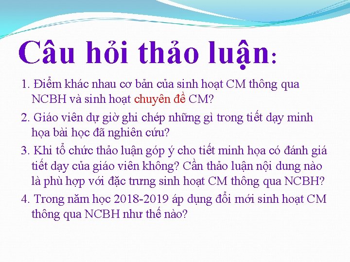 Câu hỏi thảo luận: 1. Điểm khác nhau cơ bản của sinh hoạt CM