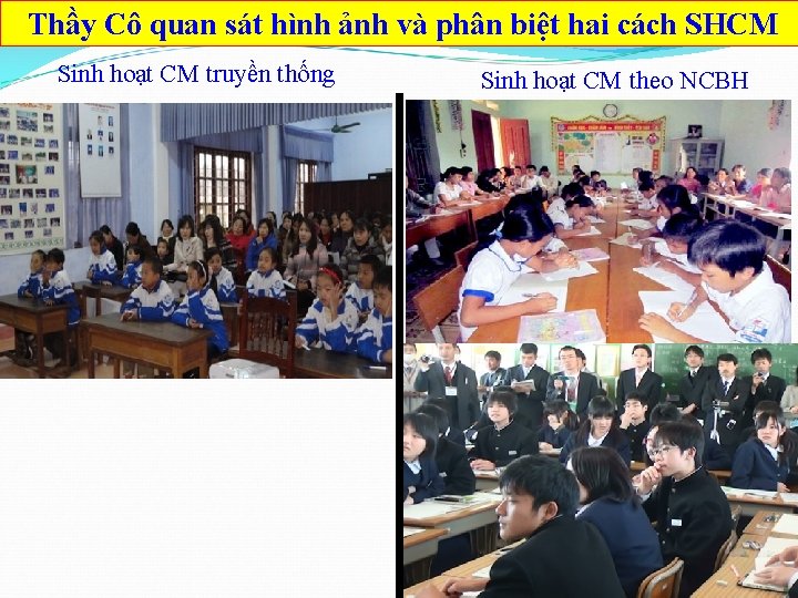 Thầy Cô quan sát hình ảnh và phân biệt hai cách SHCM Sinh hoạt