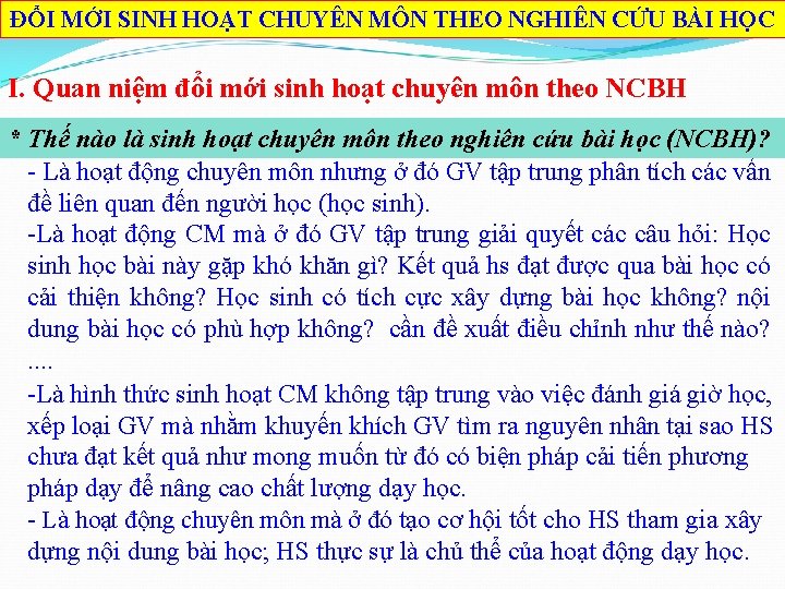 ĐỔI MỚI SINH HOẠT CHUYÊN MÔN THEO NGHIÊN CỨU BÀI HỌC I. Quan niệm