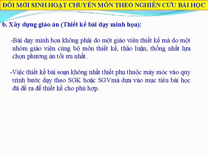 ĐỔI MỚI SINH HOẠT CHUYÊN MÔN THEO NGHIÊN CỨU BÀI HỌC b. Xây dựng