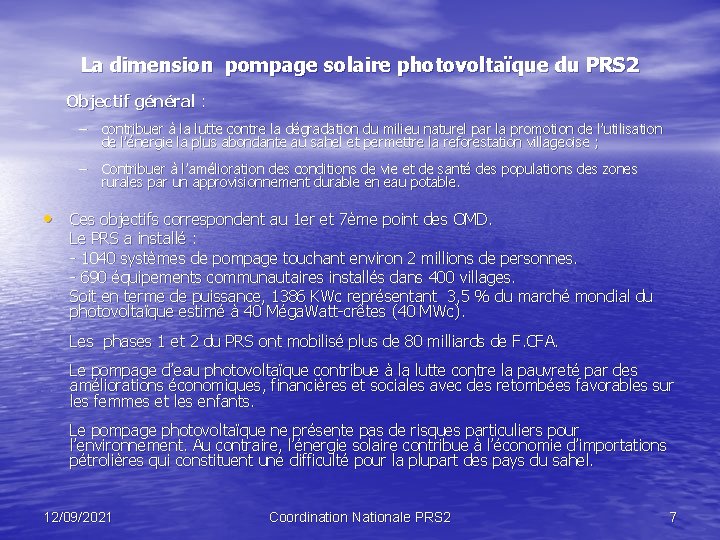 La dimension pompage solaire photovoltaïque du PRS 2 Objectif général : – contribuer à