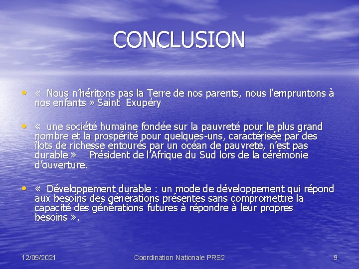 CONCLUSION • « Nous n’héritons pas la Terre de nos parents, nous l’empruntons à