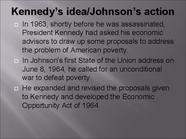 Kennedy’s idea/Johnson’s action In 1963, shortly before he was assassinated, President Kennedy had asked Kennedy’s idea/Johnson’s action In 1963, shortly before he was assassinated, President Kennedy had asked