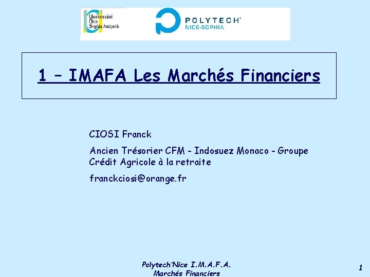 1 – IMAFA Les Marchés Financiers CIOSI Franck Ancien Trésorier CFM - Indosuez Monaco