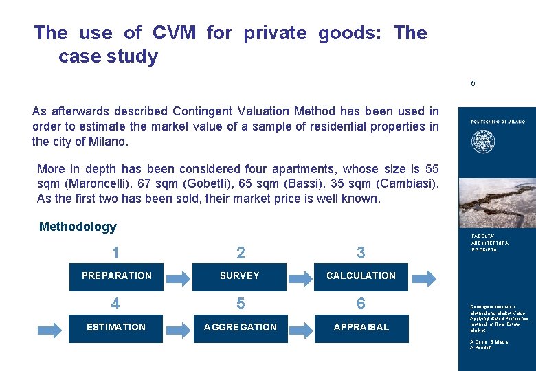 The use of CVM for private goods: The case study TITOLO DELLA PRESENTAZIONE 6