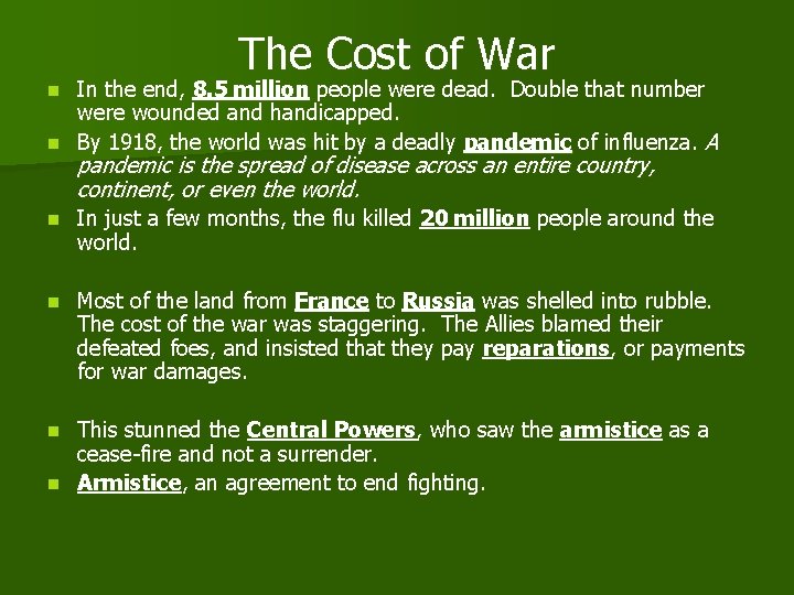 The Cost of War In the end, 8. 5 million people were dead. Double