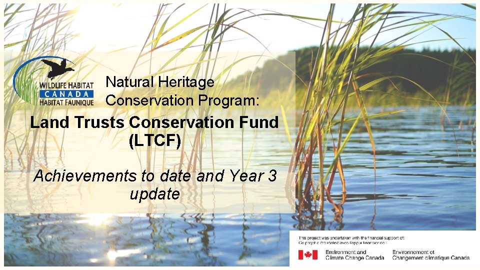 Natural Heritage Conservation Program: Land Trusts Conservation Fund (LTCF) Achievements to date and Year