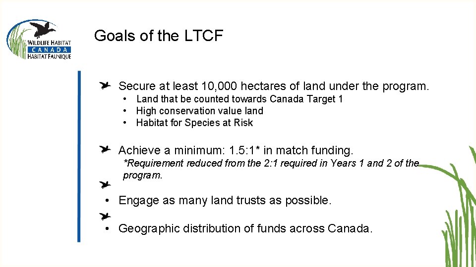 Goals of the LTCF • Secure at least 10, 000 hectares of land under