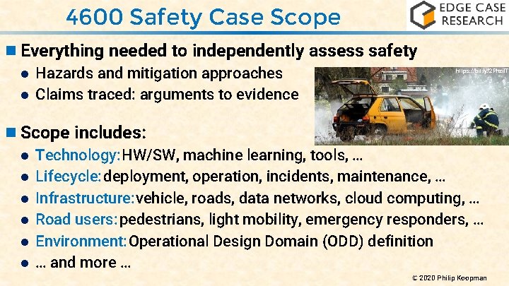 4600 Safety Case Scope n Everything needed to independently assess safety Hazards and mitigation
