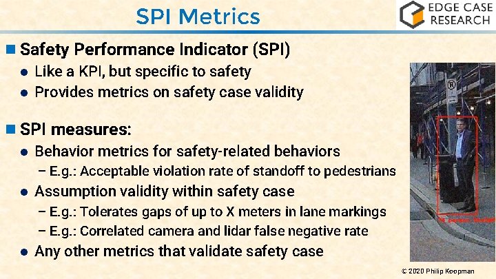 SPI Metrics n Safety Performance Indicator (SPI) Like a KPI, but specific to safety