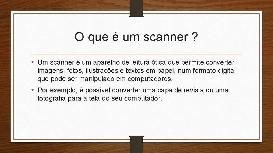 O que é um scanner ? • Um scanner é um aparelho de leitura