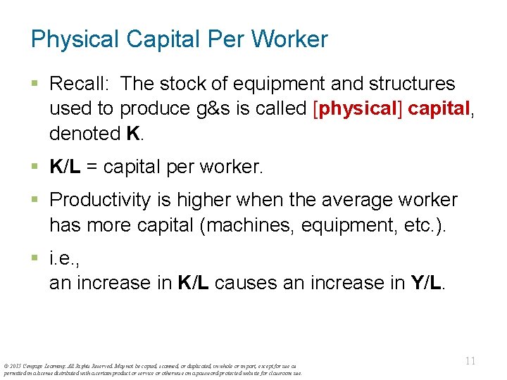 Physical Capital Per Worker § Recall: The stock of equipment and structures used to