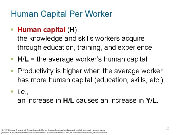 Human Capital Per Worker § Human capital (H): the knowledge and skills workers acquire