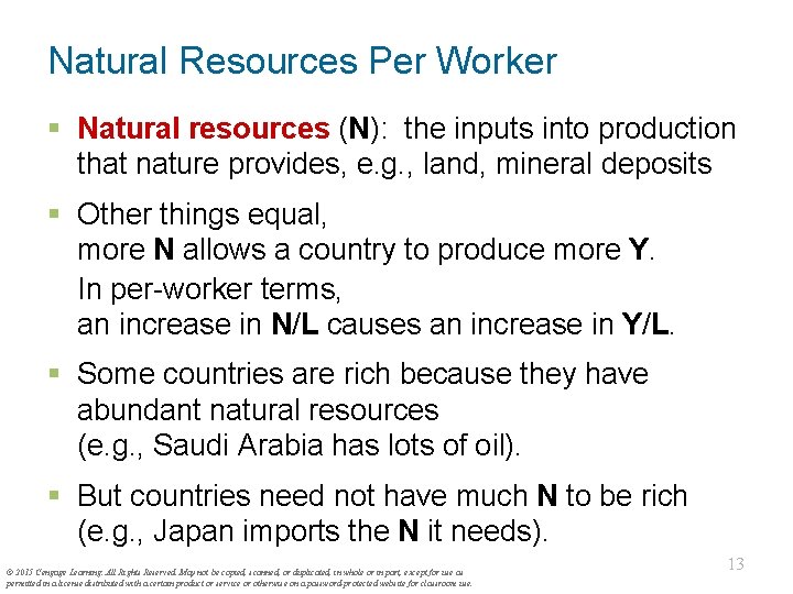 Natural Resources Per Worker § Natural resources (N): the inputs into production that nature