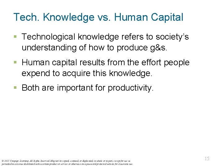 Tech. Knowledge vs. Human Capital § Technological knowledge refers to society’s understanding of how